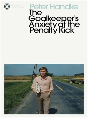 cover image of The Goalkeeper's Anxiety at the Penalty Kick